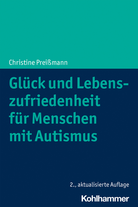 Glück und Lebenszufriedenheit für Menschen mit Autismus - Christine Preißmann