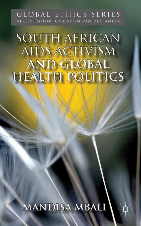 South African AIDS Activism and Global Health Politics -  M. Mbali