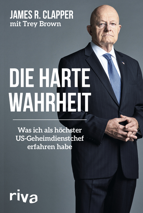 Die harte Wahrheit - James R. Clapper, Trey Brown