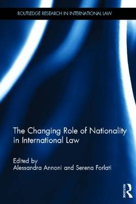 The Changing Role of Nationality in International Law - 
