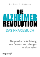 Die Alzheimer-Revolution – Das Praxisbuch - Dale E. Bredesen