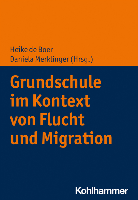 Grundschule im Kontext von Flucht und Migration - 