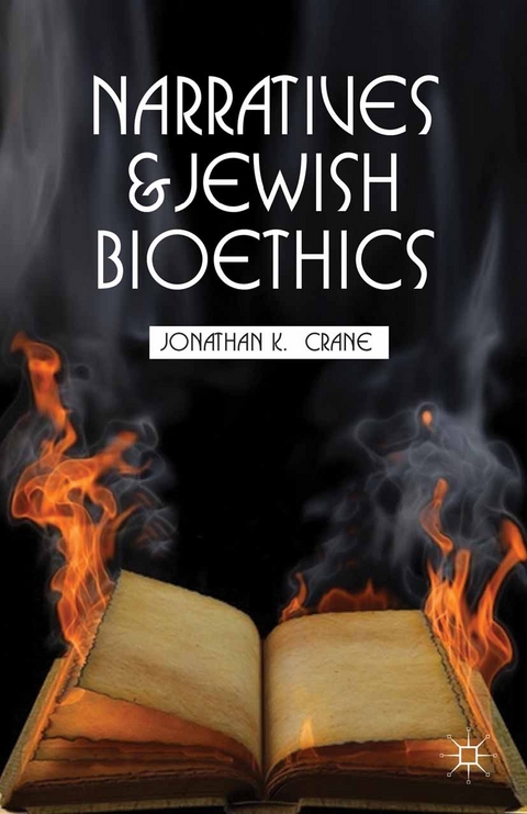 Narratives and Jewish Bioethics -  J. Crane