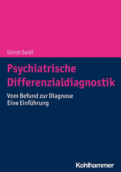 Psychiatrische Differenzialdiagnostik - Ulrich Seidl