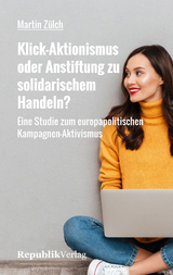 KLICK-AKTIONISMUS ODER ANSTIFTUNG ZU SOLIDARISCHEM HANDELN? - Zülch Martin