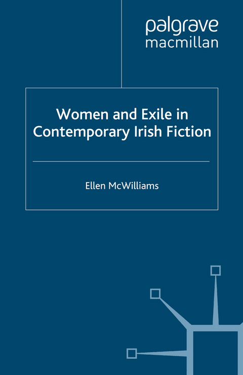 Women and Exile in Contemporary Irish Fiction -  Ellen McWilliams