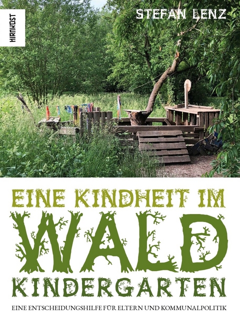 Eine Kindheit im Waldkindergarten - Stefan Lenz