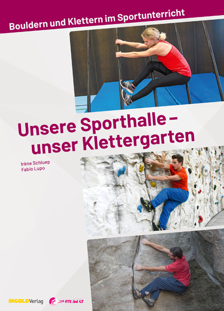 Unsere Sporthalle - unser Klettergarten - Fabio Lupo, Irène Schluep
