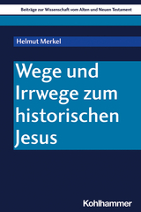 Wege und Irrwege zum historischen Jesus - Helmut Merkel