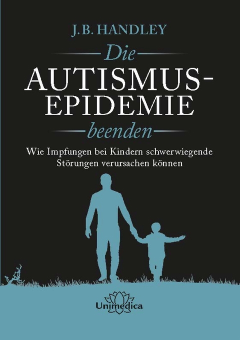 Die AUTISMUS-EPIDEMIE beenden - J.B. Handley