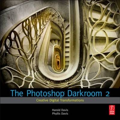 Photoshop Darkroom 2 -  Harold Davis,  Phyllis Davis
