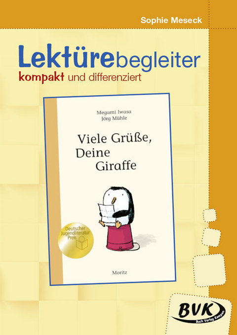 Lektürebegleiter – kompakt und differenziert: Viele Grüße, Deine Giraffe - Sophie Meseck