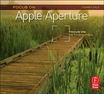 Focus On Apple Aperture -  Corey Hilz