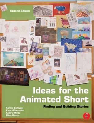 Ideas for the Animated Short -  Kate Alexander,  Ellen Besen,  Aubry Mintz,  Karen Sullivan