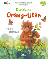 Der kleine Orang-Utan - Zu Hause im Regenwald - Kristina Scharmacher-Schreiber