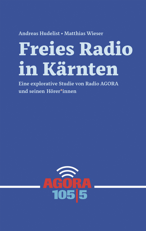 Freies Radio in Kärnten - Andreas Hudelist, Matthias Wieser