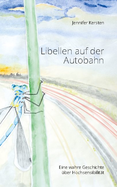 Libellen auf der Autobahn - Jennifer Kersten