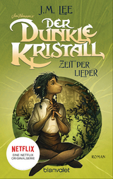 Der dunkle Kristall - Zeit der Lieder - J. M. Lee