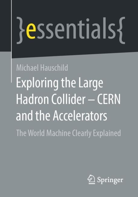 Exploring the Large Hadron Collider - CERN and the Accelerators - Michael Hauschild
