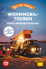 Yes we camp! Wohnmobil-Touren durch Norddeutschland - Katja Hein