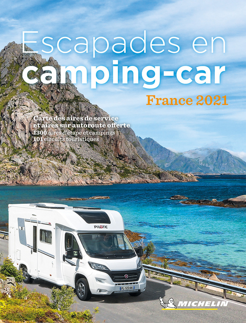 Escapades en camping-car France Michelin 2021 - Michelin Camping Guides -  Michelin