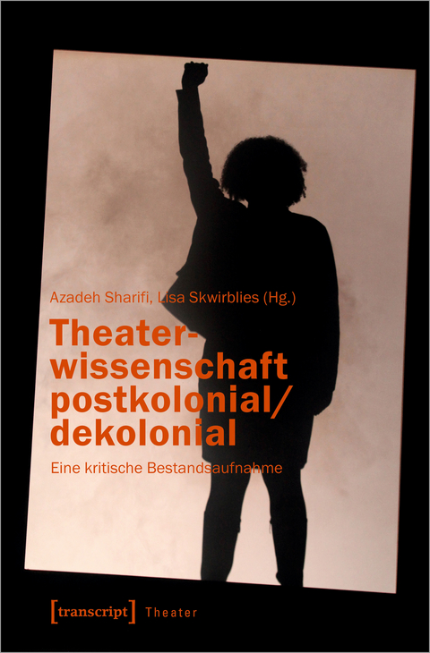 Theaterwissenschaft postkolonial/dekolonial - 