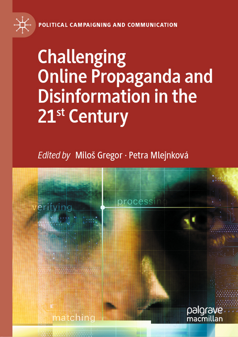 Challenging Online Propaganda and Disinformation in the 21st Century - 