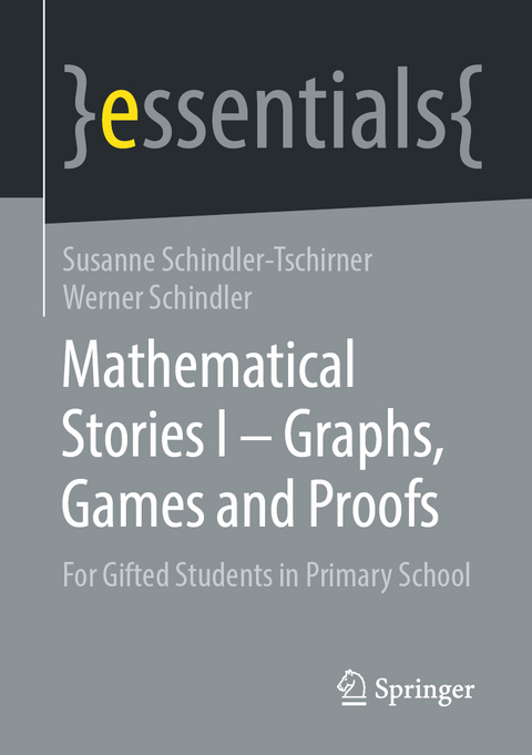 Mathematical Stories I – Graphs, Games and Proofs - Susanne Schindler-Tschirner, Werner Schindler