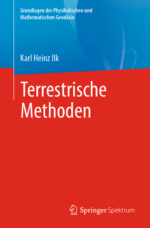 Terrestrische Methoden - Karl Heinz Ilk