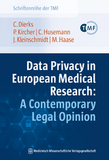 Data Privacy in European Medical Research: A Contemporary Legal Opinion - Christian Dierks, Philipp Kircher, Charlotte Husemann, Julia Kleinschmidt, Martin Haase