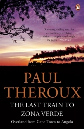 Last Train to Zona Verde -  PAUL THEROUX