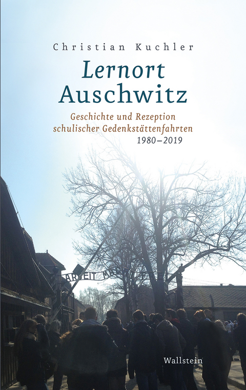 Lernort Auschwitz - Christian Kuchler