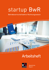 startup.BwR Realschule Bayern / startup.BwR Bayern AH 9 II - Manuel Friedrich, Jens Geiger, Katrin Gorzitzke, Constanze Meier