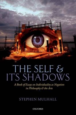 Self and its Shadows -  Stephen Mulhall
