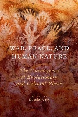 War, Peace, and Human Nature - 