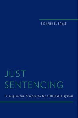 Just Sentencing -  Richard S. Frase