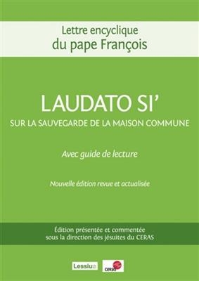 Loué sois-tu ! : lettre encyclique du pape François sur la sauvegarde de la maison commune : avec un guide de lecture... -  François (1936-....,  pape)