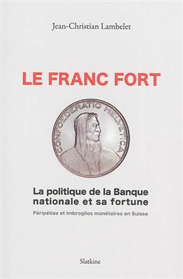 FRANC FORT LA POLITIQUE DE LA BNS ET SA -  LAMBELET JEAN CHRIST