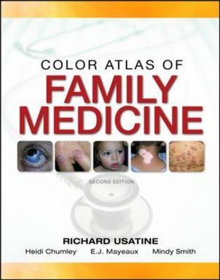 Color Atlas of Family Medicine 2/E -  Heidi Chumley,  E. J. Mayeaux,  Mindy Ann Smith,  Richard P. Usatine