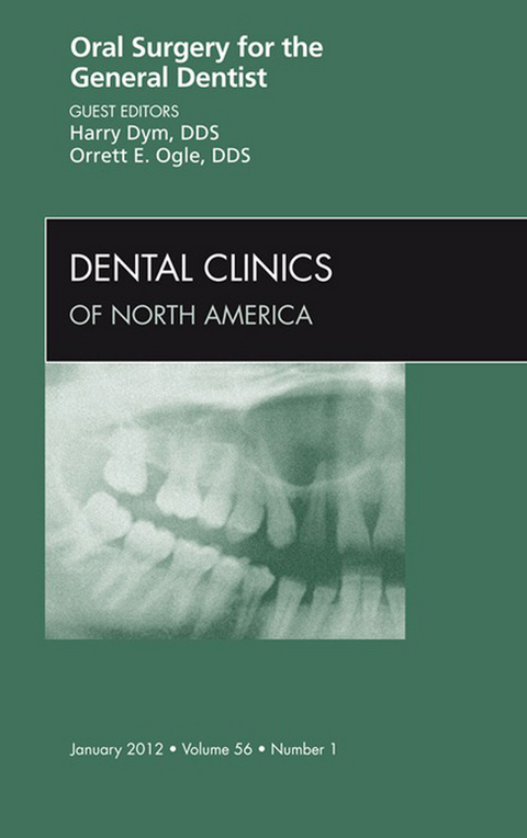 Oral Surgery for the General Dentist, An Issue of Dental Clinics -  Harry Dym,  Orrett E. Ogle