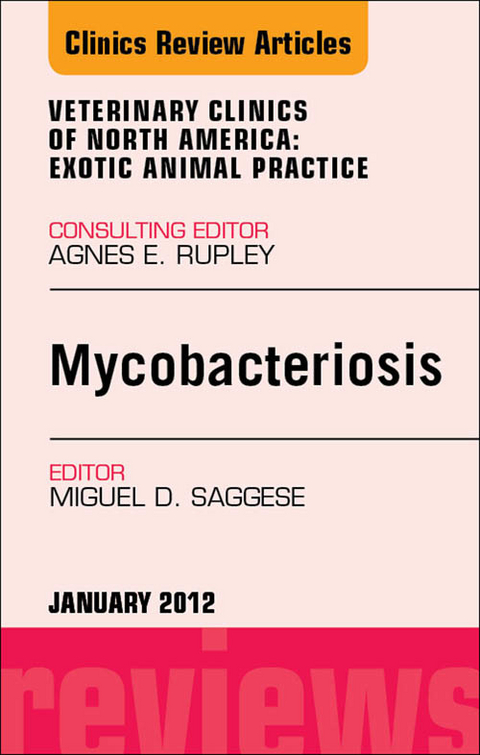 Mycobacteriosis, An Issue of Veterinary Clinics: Exotic Animal Practice -  Miguel D. Saggese