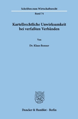 Kartellrechtliche Unwirksamkeit bei verfaßten Verbänden. - Klaus Benner