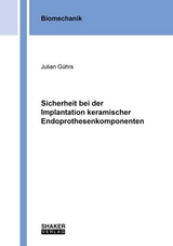 Sicherheit bei der Implantation keramischer Endoprothesenkomponenten - Julian Gührs