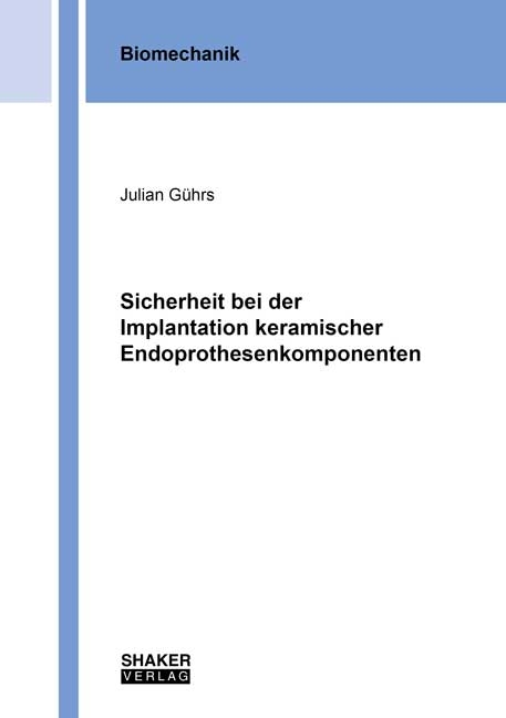 Sicherheit bei der Implantation keramischer Endoprothesenkomponenten - Julian Gührs