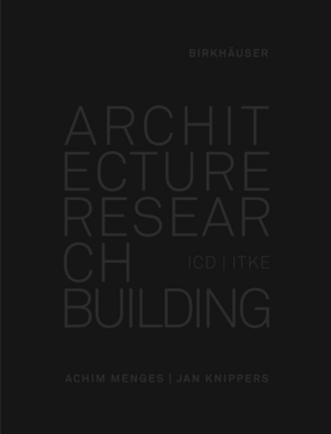 Architecture Research Building - Achim Menges, Jan Knippers