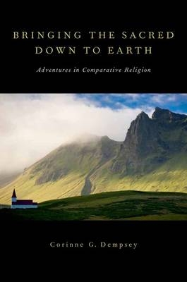 Bringing the Sacred Down to Earth -  Corinne G. Dempsey