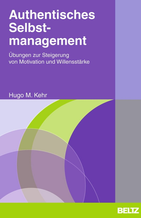 Authentisches Selbstmanagement -  Hugo M. Kehr