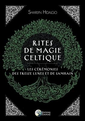 RITES DE MAGIE CELTIQUE - LES CEREMONIES -  HIDALGO SHARLYN