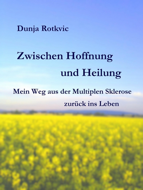 Zwischen Hoffnung und Heilung - Dunja Rotkvic