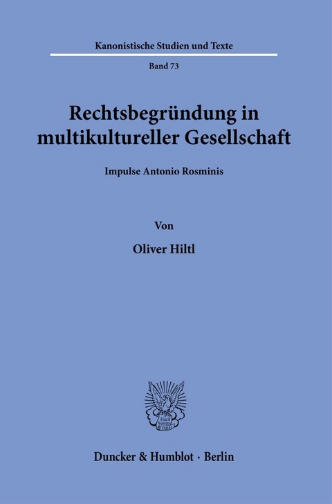 Rechtsbegründung in multikultureller Gesellschaft. - Oliver Hiltl